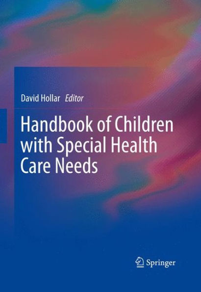 Handbook of Children with Special Health Care Needs / Edition 1