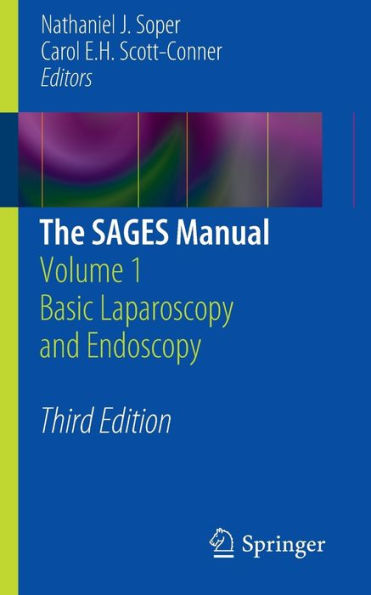 The SAGES Manual: Volume 1 Basic Laparoscopy and Endoscopy / Edition 3