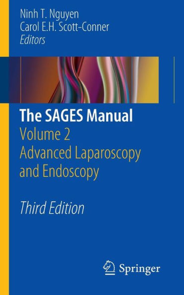 The SAGES Manual: Volume 2 Advanced Laparoscopy and Endoscopy / Edition 3