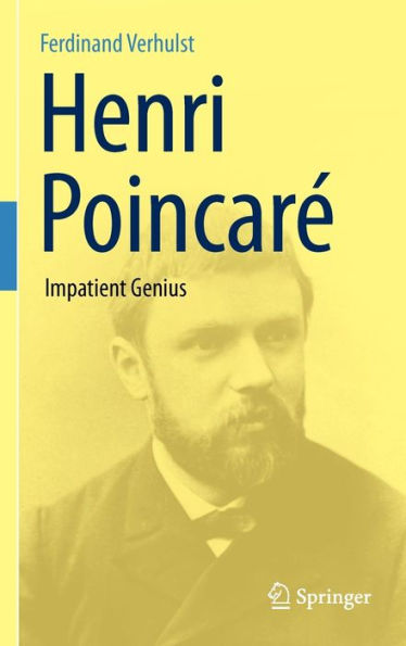 Henri Poincarï¿½: Impatient Genius