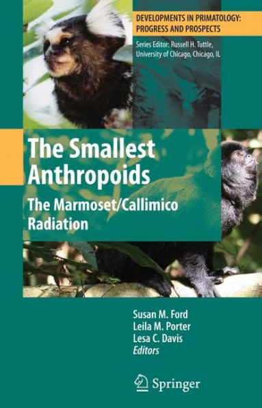 The Smallest Anthropoids: The Marmoset/Callimico Radiation