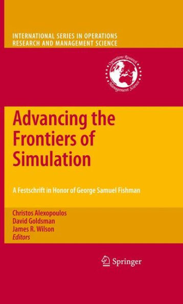 Advancing the Frontiers of Simulation: A Festschrift in Honor of George Samuel Fishman