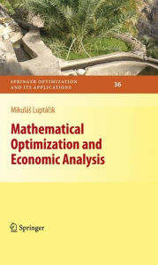 Title: Mathematical Optimization and Economic Analysis, Author: Mikulás Luptácik