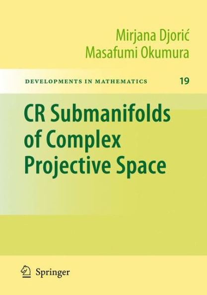 CR Submanifolds of Complex Projective Space / Edition 1