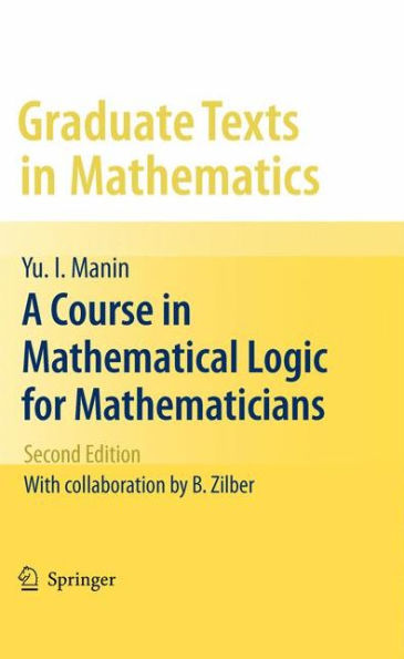 A Course in Mathematical Logic for Mathematicians / Edition 2