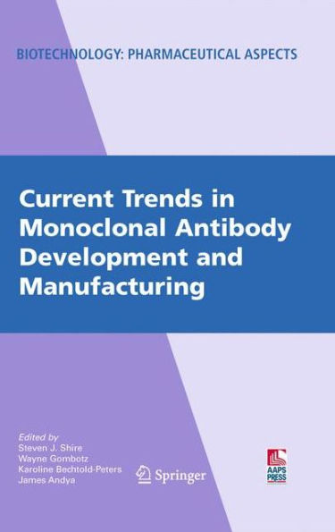 Current Trends in Monoclonal Antibody Development and Manufacturing / Edition 1