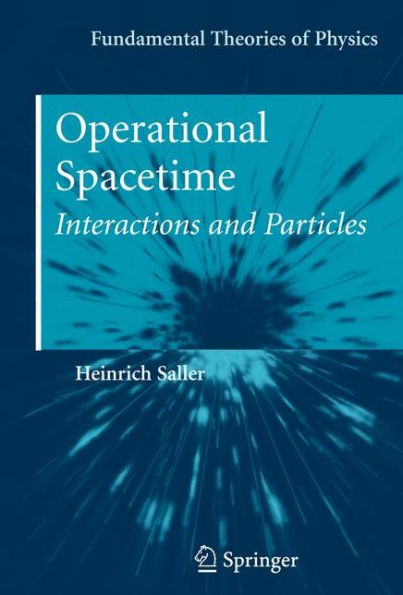 Operational Spacetime: Interactions and Particles / Edition 1