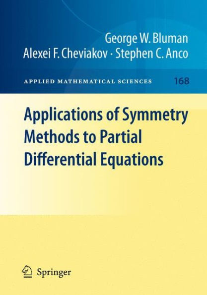 Applications of Symmetry Methods to Partial Differential Equations / Edition 1