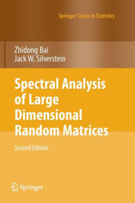 Title: Spectral Analysis of Large Dimensional Random Matrices, Author: Zhidong Bai