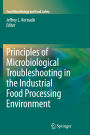 Principles of Microbiological Troubleshooting in the Industrial Food Processing Environment / Edition 1