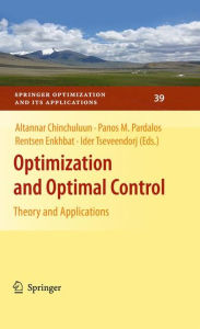 Title: Optimization and Optimal Control: Theory and Applications / Edition 1, Author: Altannar Chinchuluun