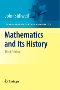 Title: Mathematics and Its History, Author: John Stillwell