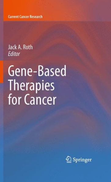 Gene-Based Therapies for Cancer / Edition 1