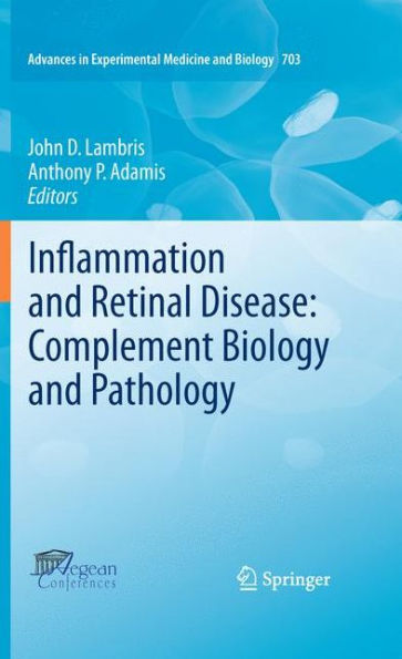 Inflammation and Retinal Disease: Complement Biology and Pathology / Edition 1