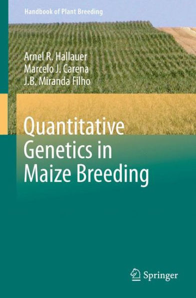 Quantitative Genetics in Maize Breeding / Edition 3