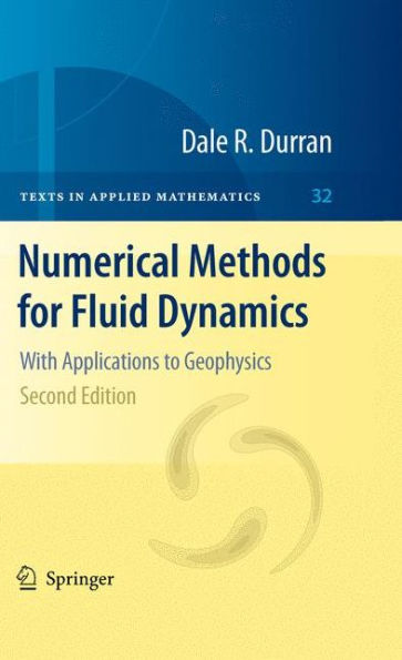 Numerical Methods for Fluid Dynamics: With Applications to Geophysics / Edition 2