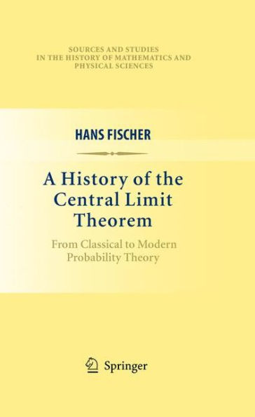 A History of the Central Limit Theorem: From Classical to Modern Probability Theory