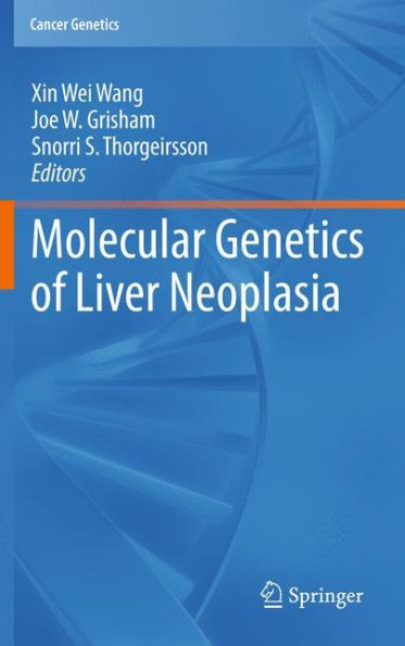 Molecular Genetics of Liver Neoplasia / Edition 1