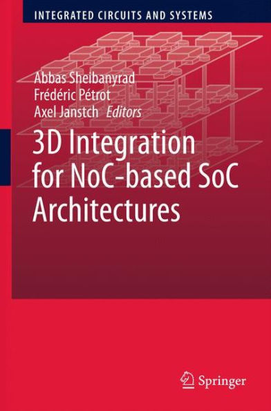 3D Integration for NoC-based SoC Architectures / Edition 1