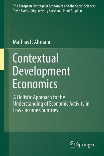 Contextual Development Economics: A Holistic Approach to the ...