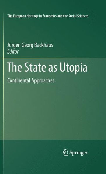 The State as Utopia: Continental Approaches / Edition 1