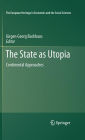 The State as Utopia: Continental Approaches / Edition 1