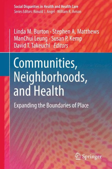 Communities, Neighborhoods, and Health: Expanding the Boundaries of Place