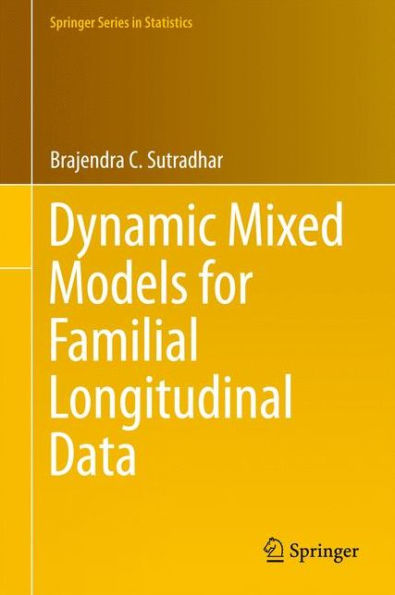 Dynamic Mixed Models for Familial Longitudinal Data / Edition 1