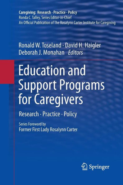 Education and Support Programs for Caregivers: Research, Practice, Policy