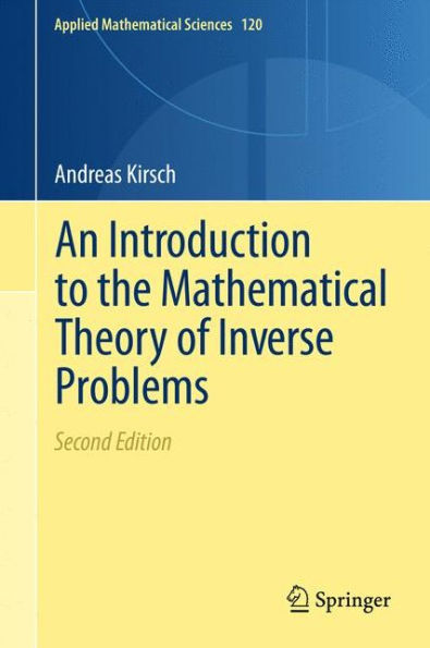 An Introduction to the Mathematical Theory of Inverse Problems / Edition 2