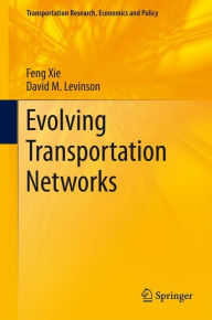 Title: Evolving Transportation Networks, Author: Feng Xie