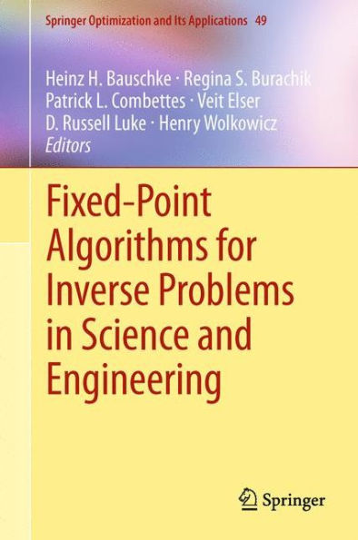 Fixed-Point Algorithms for Inverse Problems in Science and Engineering / Edition 1