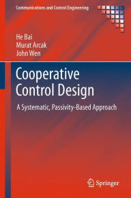 Title: Cooperative Control Design: A Systematic, Passivity-Based Approach, Author: He Bai