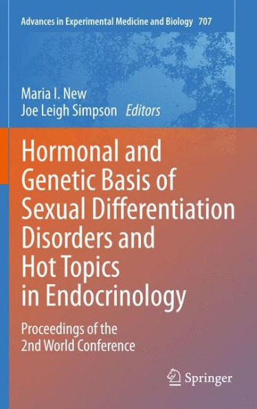 Hormonal and Genetic Basis of Sexual Differentiation Disorders and Hot Topics in Endocrinology: Proceedings of the 2nd World Conference / Edition 1