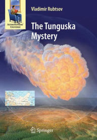 Title: The Tunguska Mystery / Edition 1, Author: Vladimir Rubtsov