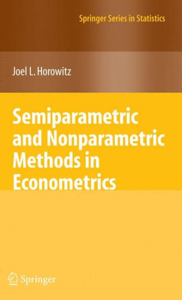 Semiparametric and Nonparametric Methods in Econometrics / Edition 1