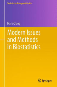 Title: Modern Issues and Methods in Biostatistics, Author: Mark Chang