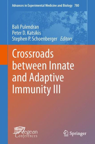 Crossroads between Innate and Adaptive Immunity III / Edition 1