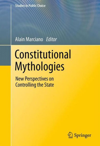 Constitutional Mythologies: New Perspectives on Controlling the State