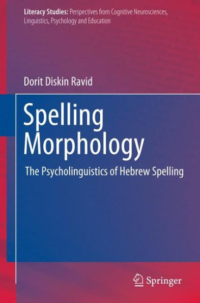 Spelling Morphology: The Psycholinguistics of Hebrew Spelling