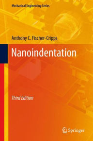 Title: Nanoindentation / Edition 3, Author: Anthony C. Fischer-Cripps