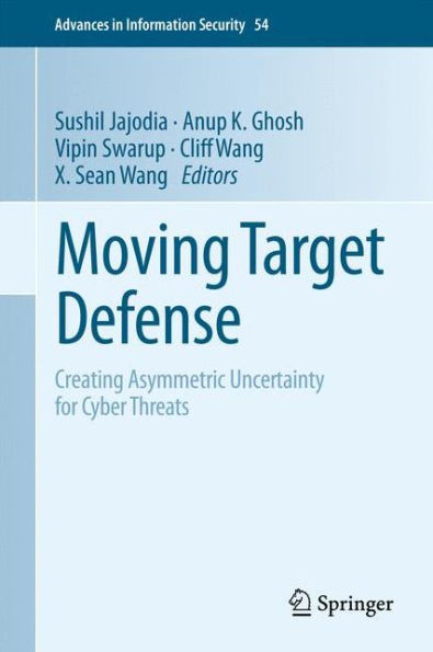 Moving Target Defense: Creating Asymmetric Uncertainty for Cyber Threats
