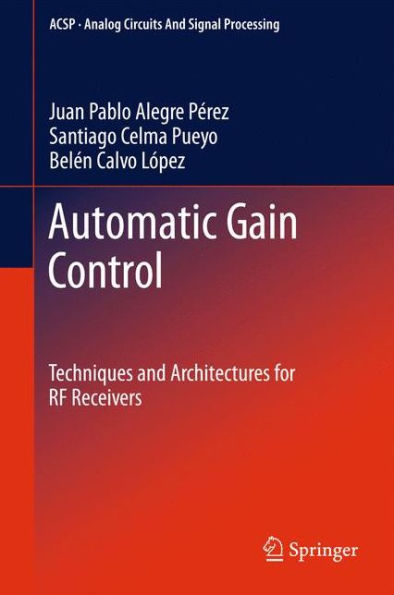 Automatic Gain Control: Techniques and Architectures for RF Receivers / Edition 1