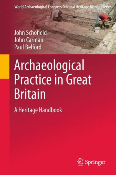 Archaeological Practice in Great Britain: A Heritage Handbook