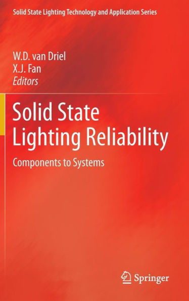 Solid State Lighting Reliability: Components to Systems / Edition 1