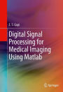 Digital Signal Processing for Medical Imaging Using Matlab / Edition 1