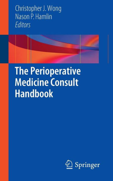 The Perioperative Medicine Consult Handbook / Edition 1