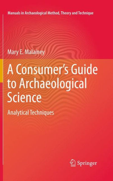 A Consumer's Guide to Archaeological Science: Analytical Techniques / Edition 1