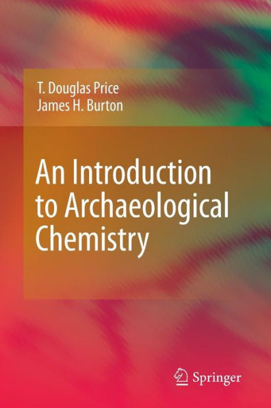 An Introduction to Archaeological Chemistry / Edition 1