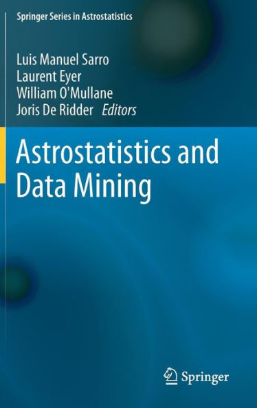 Astrostatistics and Data Mining / Edition 1